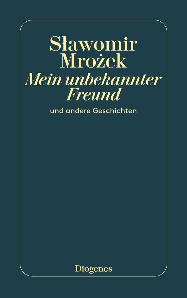 Mein unbekannter Freund: und andere Geschichten