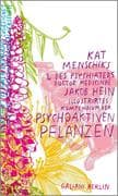 Kat Menschiks und des Psychiaters Doctor medicinae Jakob Hein Illustrirtes Kompendium der psychoakti