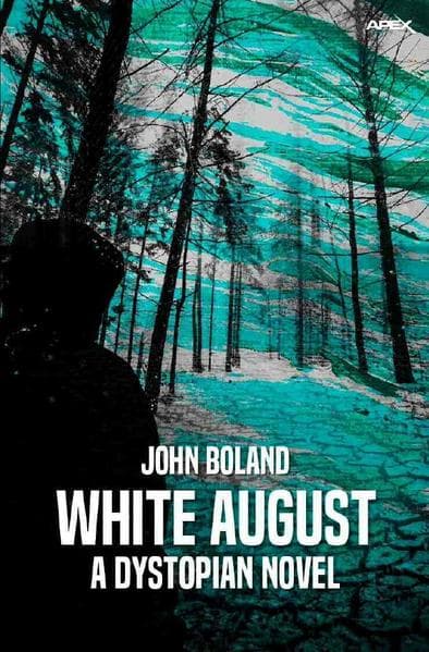 WHITE AUGUST - A DYSTOPIAN NOVEL: DE