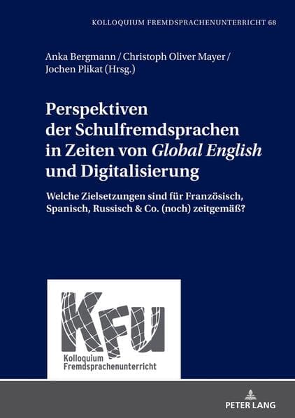 Perspektiven der Schulfremdsprachen in Zeiten von 'Global English' und Digitalisierung