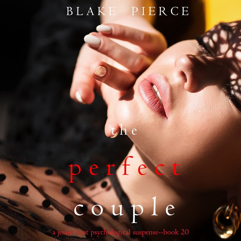 The Perfect Couple (A Jessie Hunt Psychological Suspense Thriller'Book Twenty)