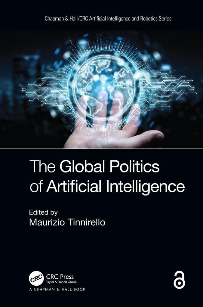 The Global Politics of Artificial Intelligence