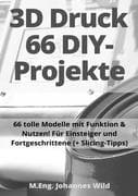 3D-Druck   66 DIY-Projekte