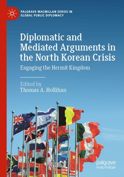 Diplomatic and Mediated Arguments in the North Korean Crisis