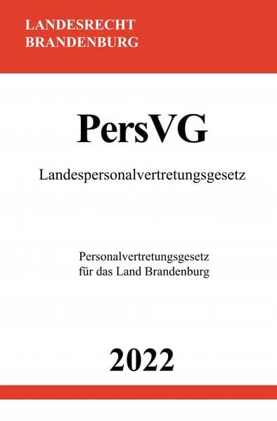 Landespersonalvertretungsgesetz PersVG 2022: Personalvertretungsgesetz für das Land Brandenburg.DE