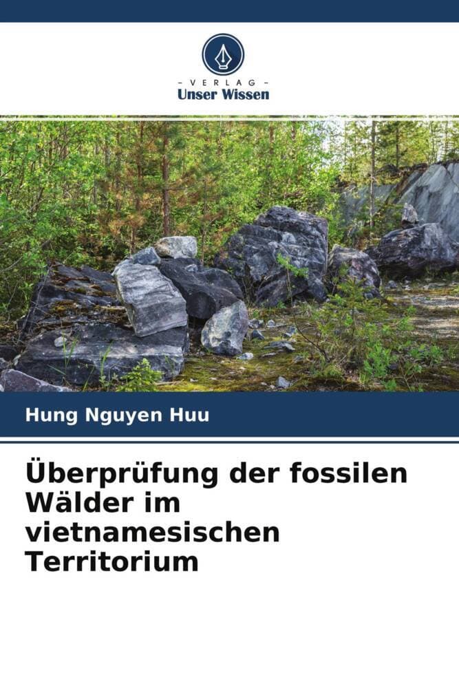 Überprüfung der fossilen Wälder im vietnamesischen Territorium