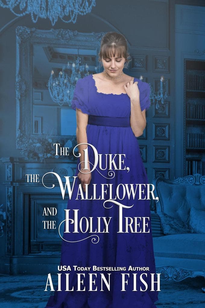 The Duke, The Wallflower, and the Holly Tree (Christmas Wallflowers, #6)
