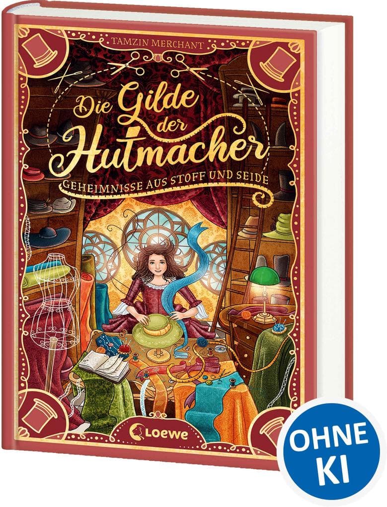 Die Gilde der Hutmacher (Die magischen Gilden, Band 1) - Geheimnisse aus Stoff und Seide: Entdecke die bezaubernde Mischung aus Magie und Mode - Für Kinder ab 10 Jahren