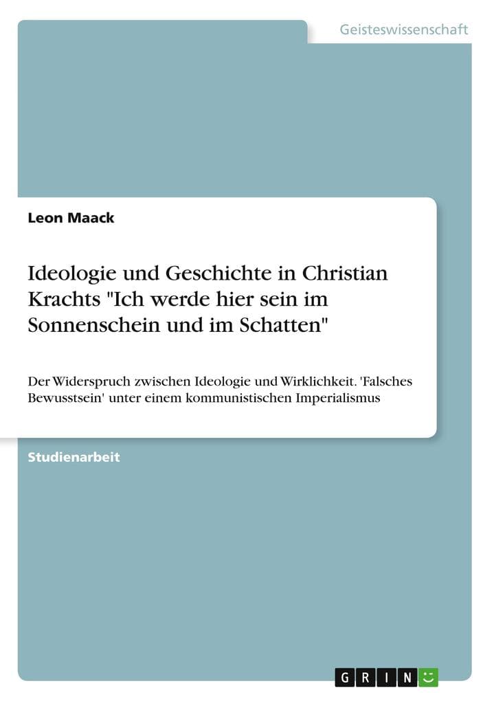 Ideologie und Geschichte in Christian Krachts "Ich werde hier sein im Sonnenschein und im Schatten"
