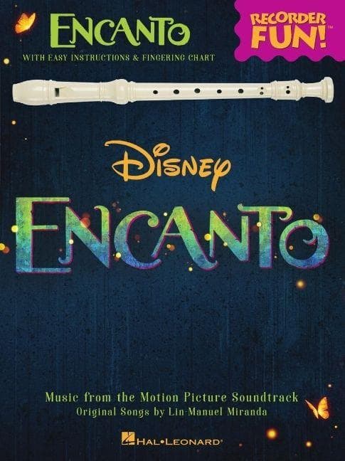 Encanto: Music from the Motion Picture Soundtrack Arranged for Recorder by Lin-Manuel Miranda Disney Recorder Sheet Music Songbook with Fingering Chart, Basic Instructions and 8 Soundtrack Songs