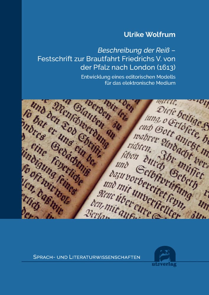 Beschreibung der Reiß - Festschrift zur Brautfahrt Friedrichs V. von der Pfalz nach London (1613)