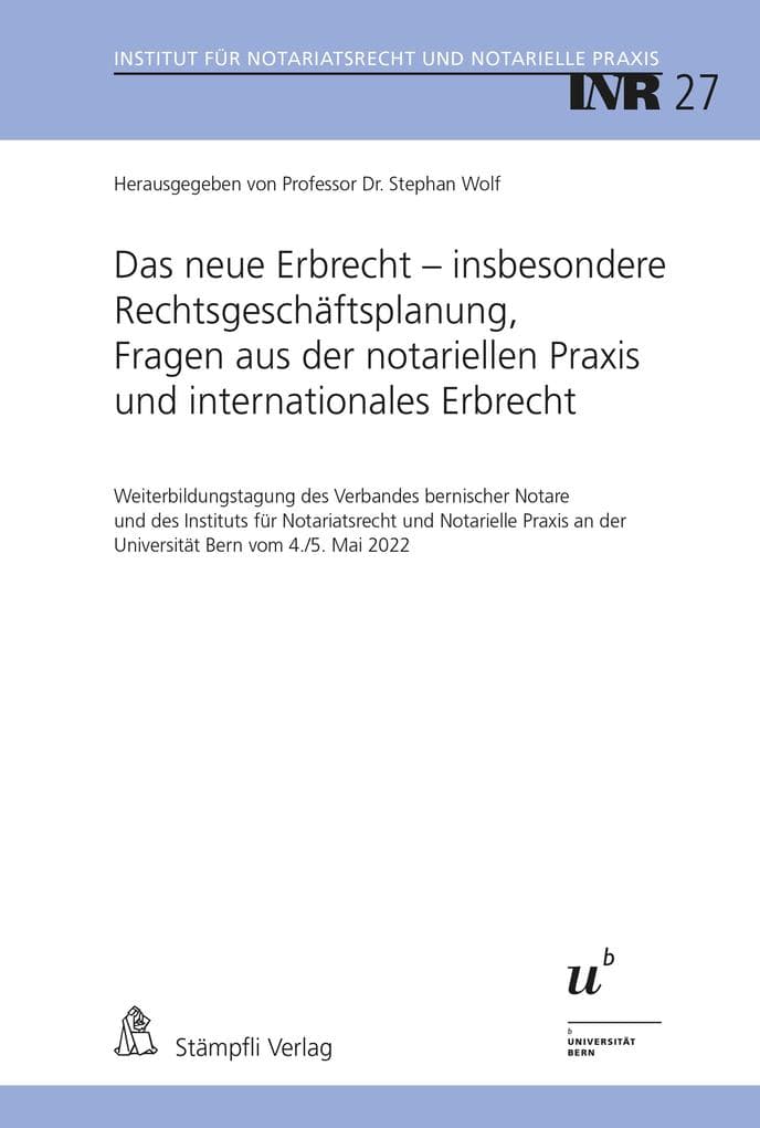 Das neue Erbrecht - insbesondere Rechtsgeschäftsplanung, Fragen aus der notariellen Praxis und internationales Erbrecht