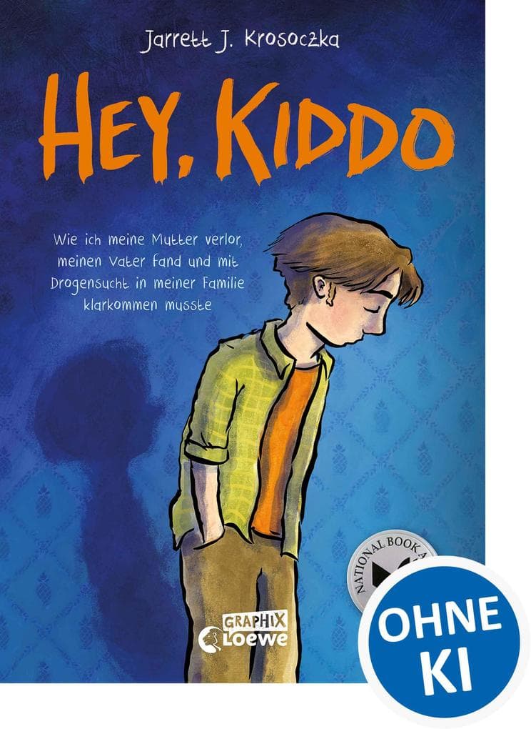 Hey, Kiddo: Wie ich meine Mutter verlor, meinen Vater fand und mit Drogensucht in meiner Familie klarkommen musste - Autobiografisches Comic-Buch für Jugendliche ab 12 Jahren
