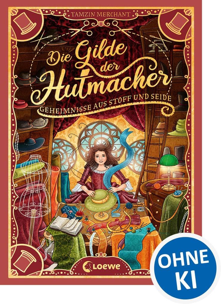 Die Gilde der Hutmacher (Die magischen Gilden, Band 1) - Geheimnisse aus Stoff und Seide: Entdecke die bezaubernde Mischung aus Magie und Mode - Für Kinder ab 10 Jahren
