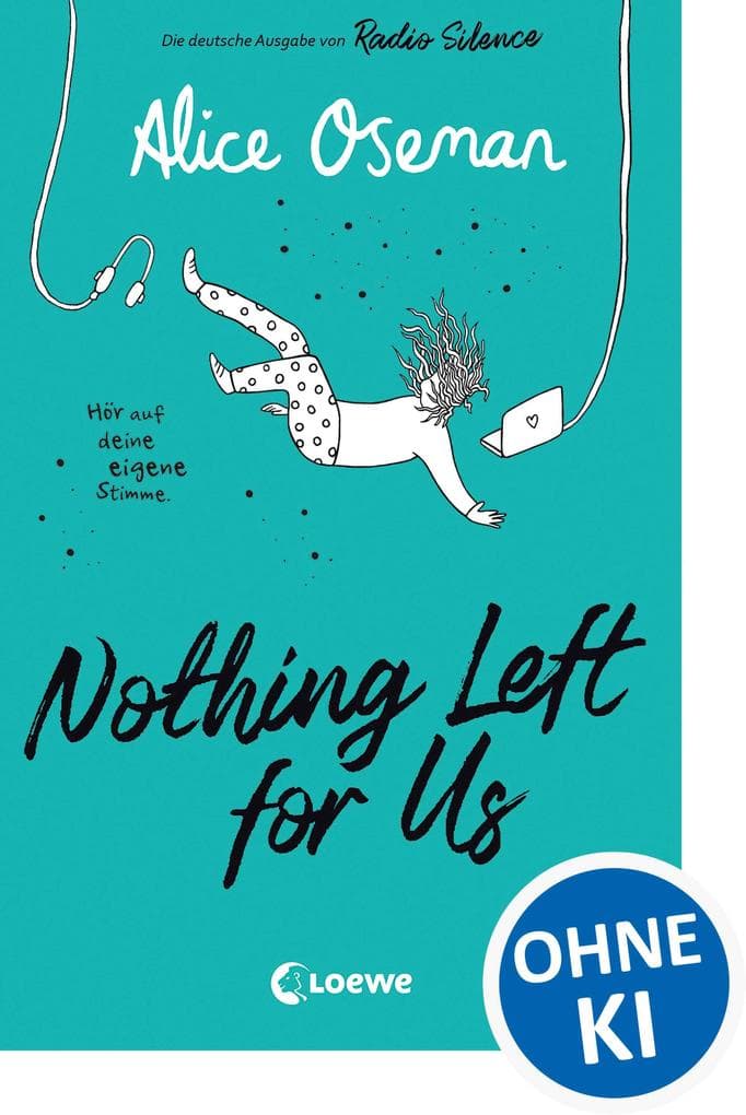 Nothing Left for Us Nothing Left for Us (deutsche Ausgabe von Radio Silence): Heartstopper Autorin Alice Oseman begeistert mit ihrem bewegenden Roman über Podcasts, Leistungsdruck und wahre Freundschaft