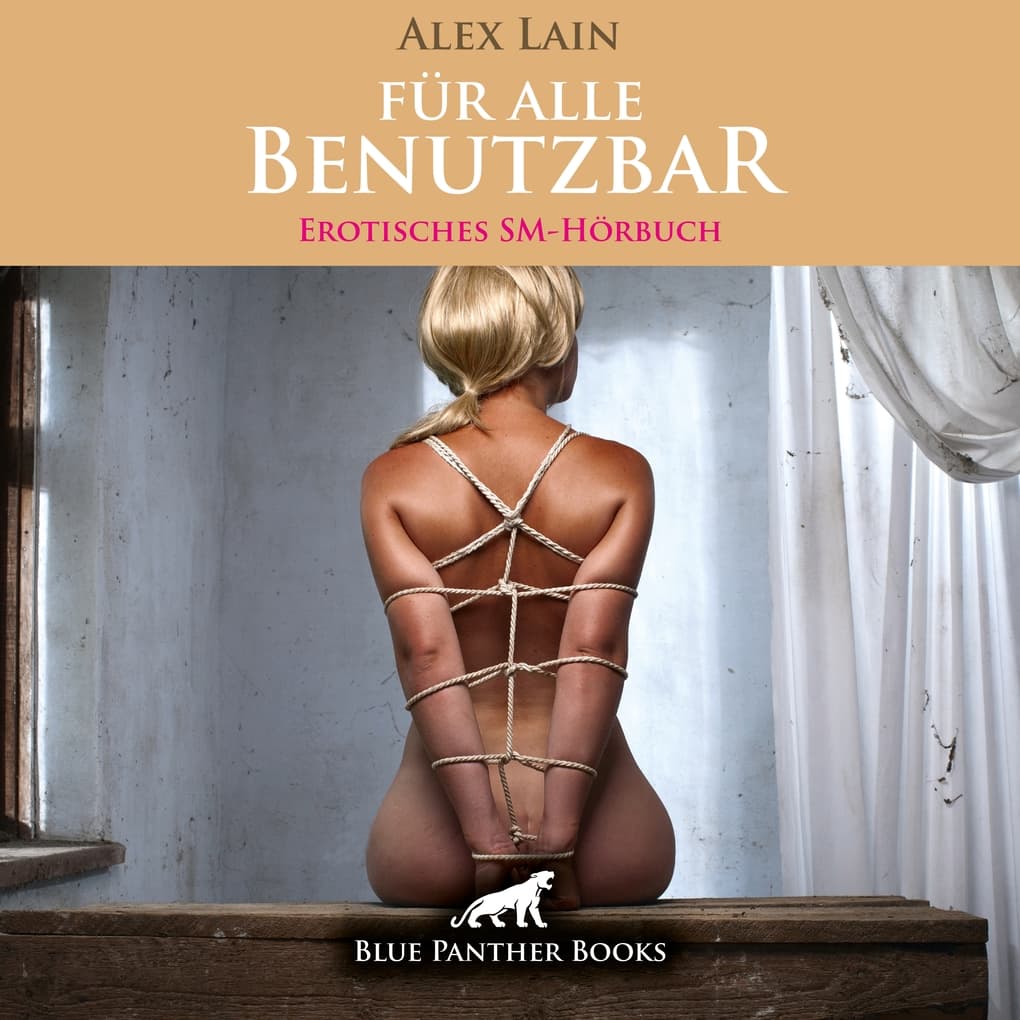 Für alle Benutzbar / Erotik SM-Audio Story / Erotisches SM-Hörbuch