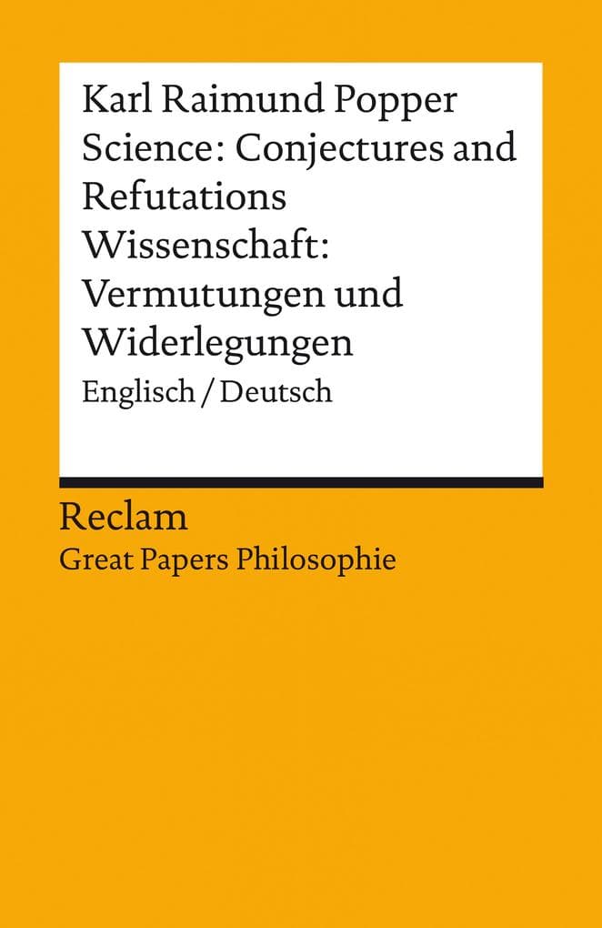 Science: Conjectures and Refutations / Wissenschaft: Vermutungen und Widerlegungen. Englisch/Deutsch