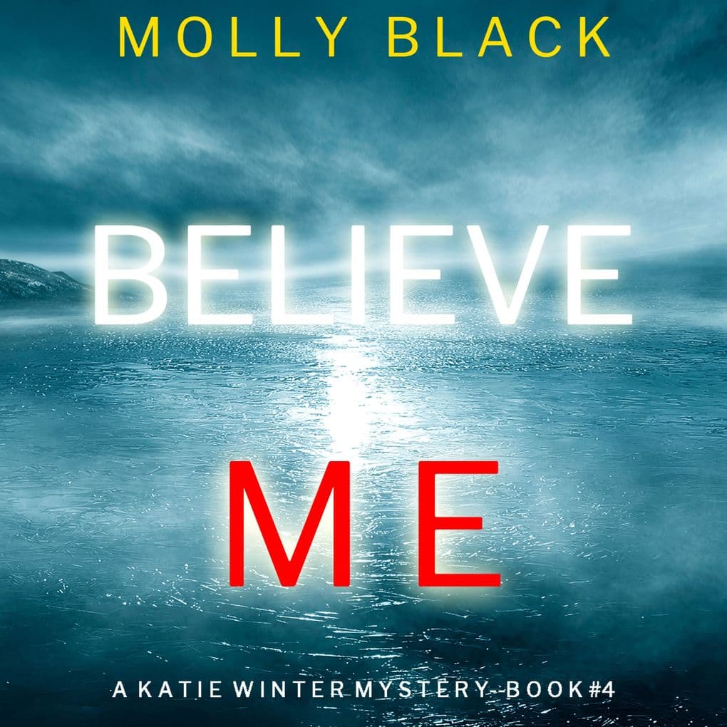 Believe Me (A Katie Winter FBI Suspense ThrillerBook 4)
