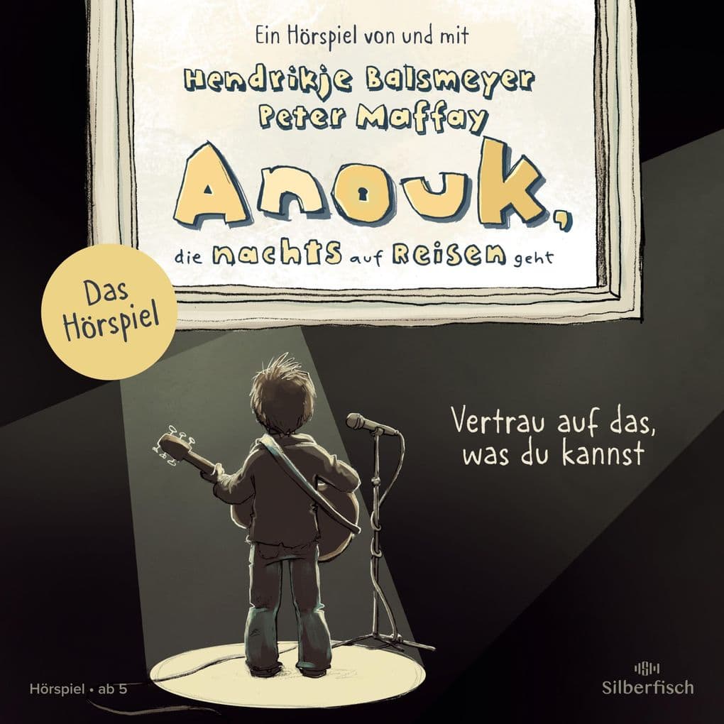 Anouk, die nachts auf Reisen geht. Vertrau auf das, was du kannst - Das Hörspiel (Anouk - Hörspiele)