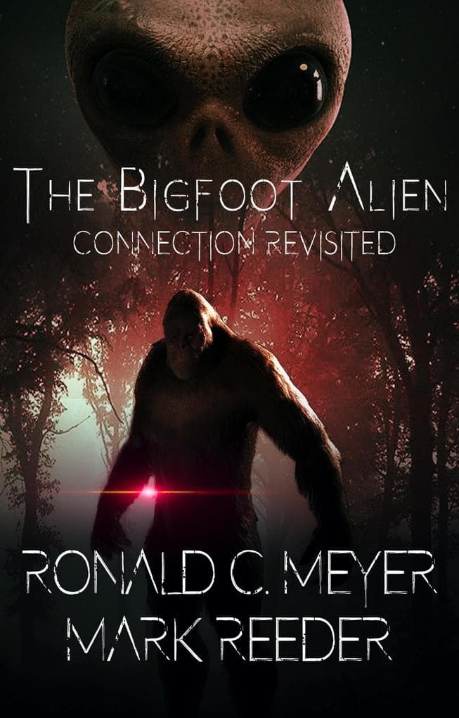 The Bigfoot Alien Connection Revisited