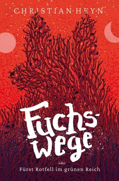 Fuchswege: Fürst Rotfell im grünen Reich