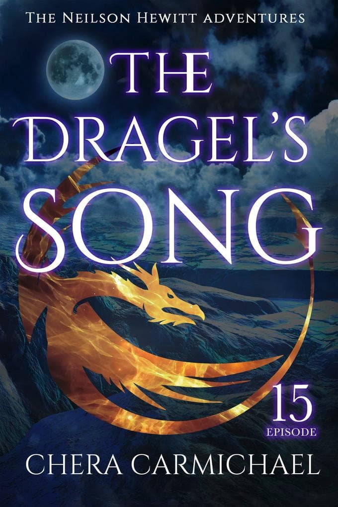The Dragel's Song : Episode 15 (Neilson Hewitt, #15)