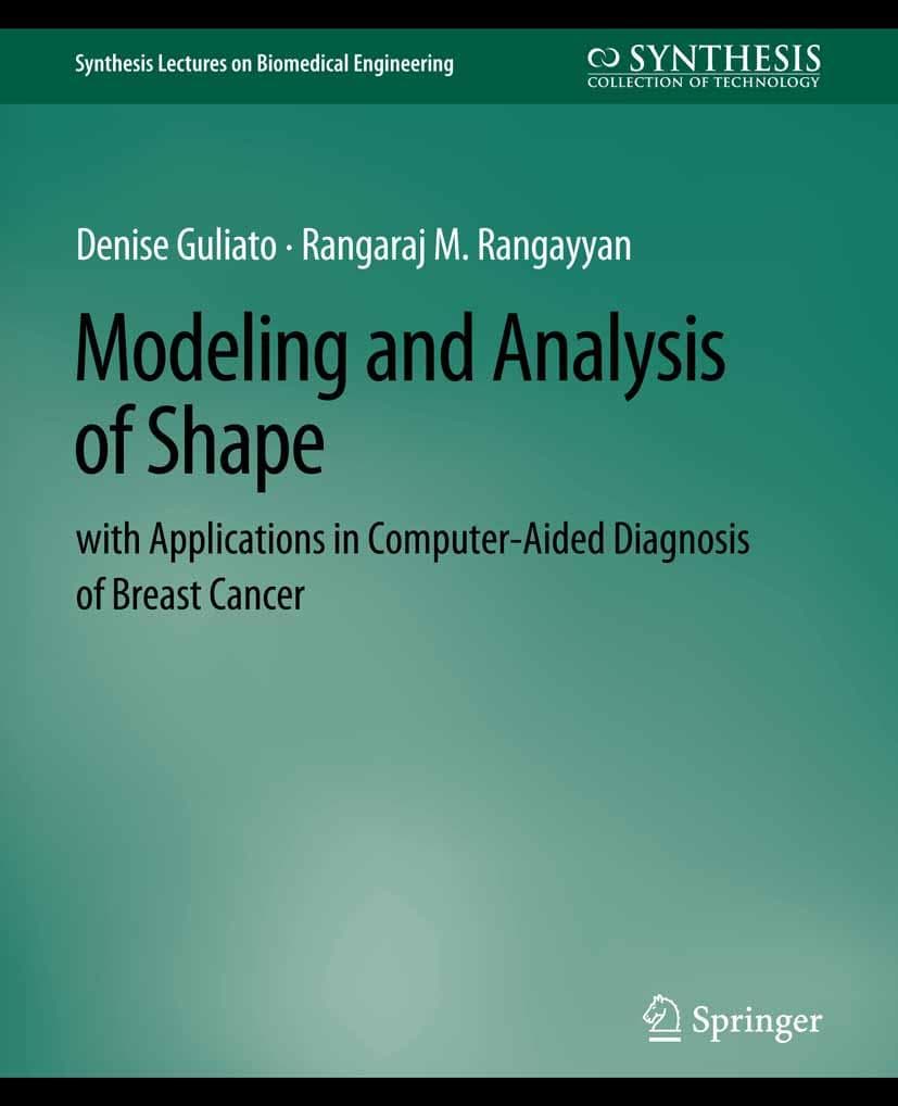 Modeling and Analysis of Shape with Applications in Computer-aided Diagnosis of Breast Cancer