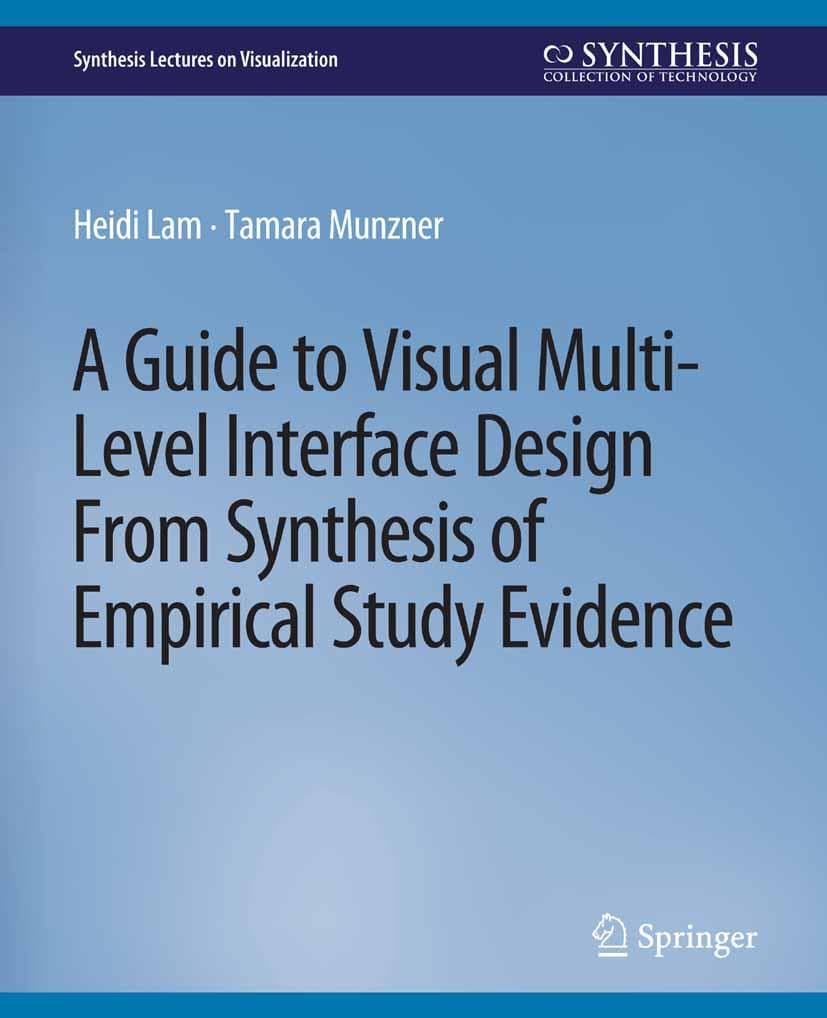 A Guide to Visual Multi-Level Interface Design From Synthesis of Empirical Study Evidence