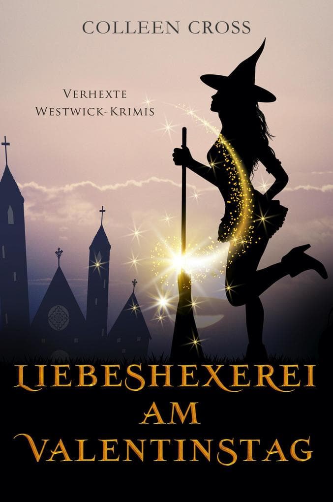 Liebeshexerei am Valentinstag (Verhexte Westwick-Krimis, #6)