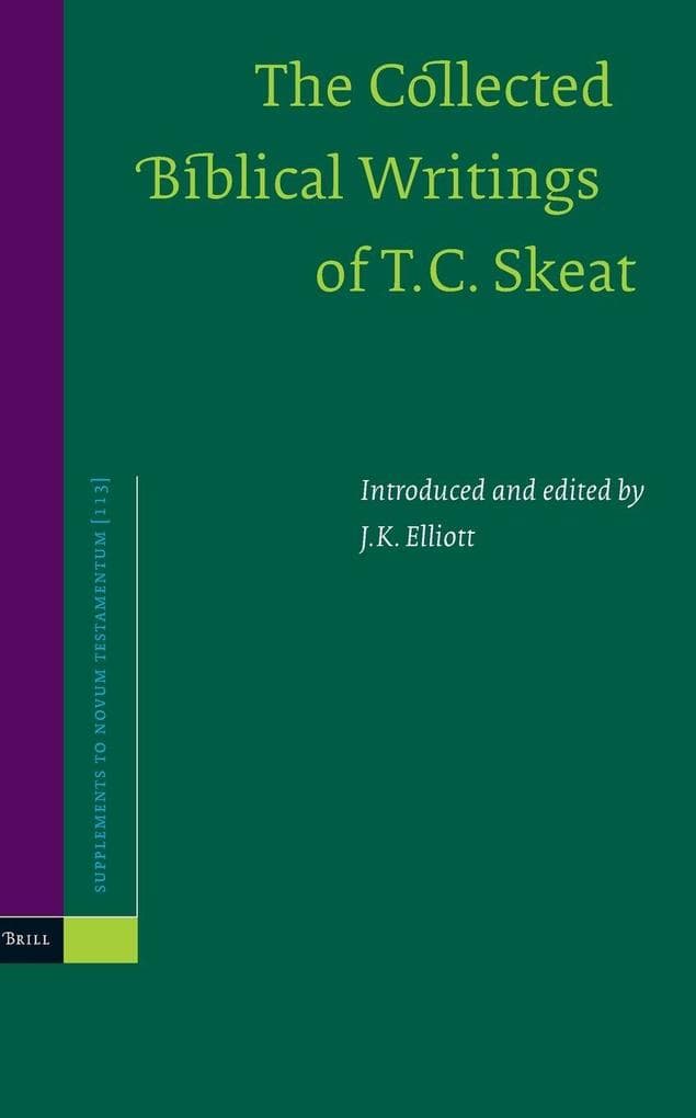 The Collected Biblical Writings of T.C. Skeat