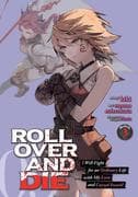 Roll Over and Die: I Will Fight for an Ordinary Life with My Love and Cursed Sword! (Manga) Vol. 3