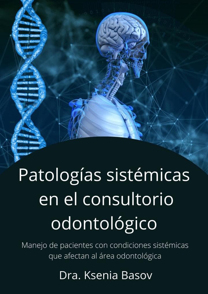 Enfermedades sistémicas en el consultorio odontológico (Conocimientos básicos odontológicos, #3)