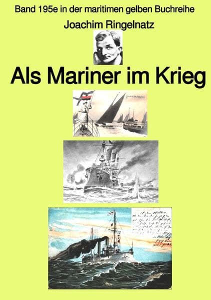 Als Mariner im Krieg - Band 195e in der maritimen gelben Buchreihe - bei Jürgen Ruszkowski: Band 195e in der maritimen gelben Buchreihe. DE