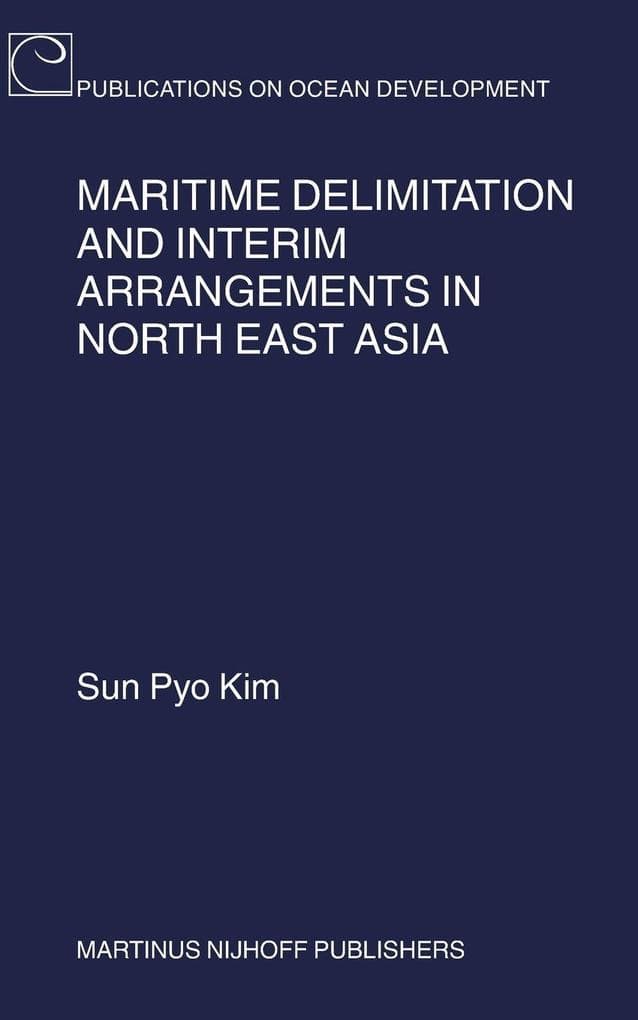 Maritime Delimitation and Interim Arrangements in North East Asia