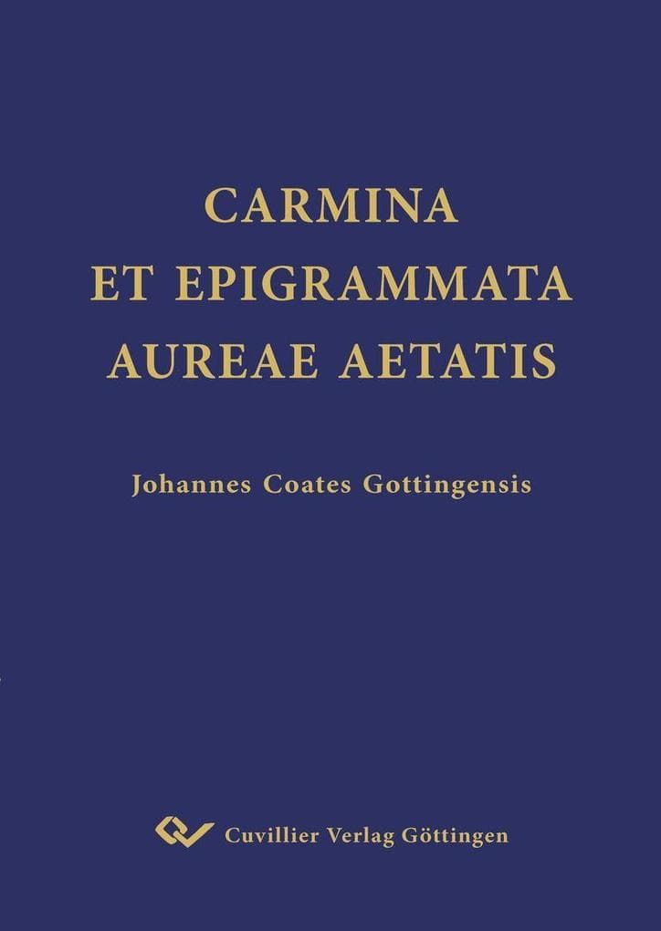 CARMINA ET EPIGRAMMATA AUREAE AETATIS