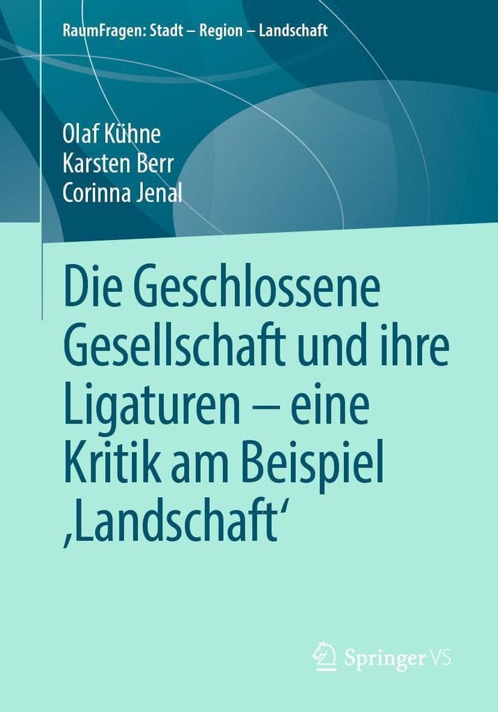 Die Geschlossene Gesellschaft und ihre Ligaturen - eine Kritik am Beispiel 'Landschaft'