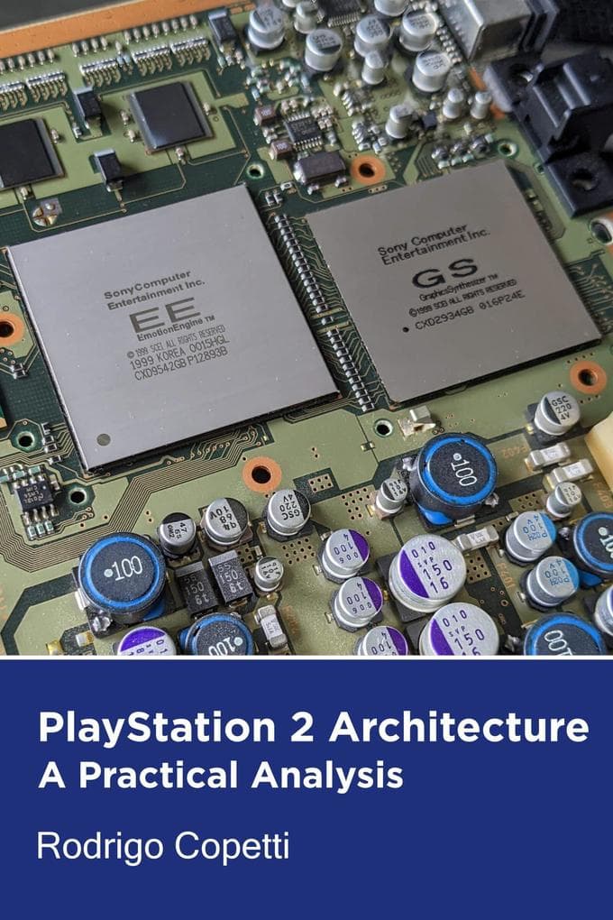 PlayStation 2 Architecture (Architecture of Consoles: A Practical Analysis, #12)