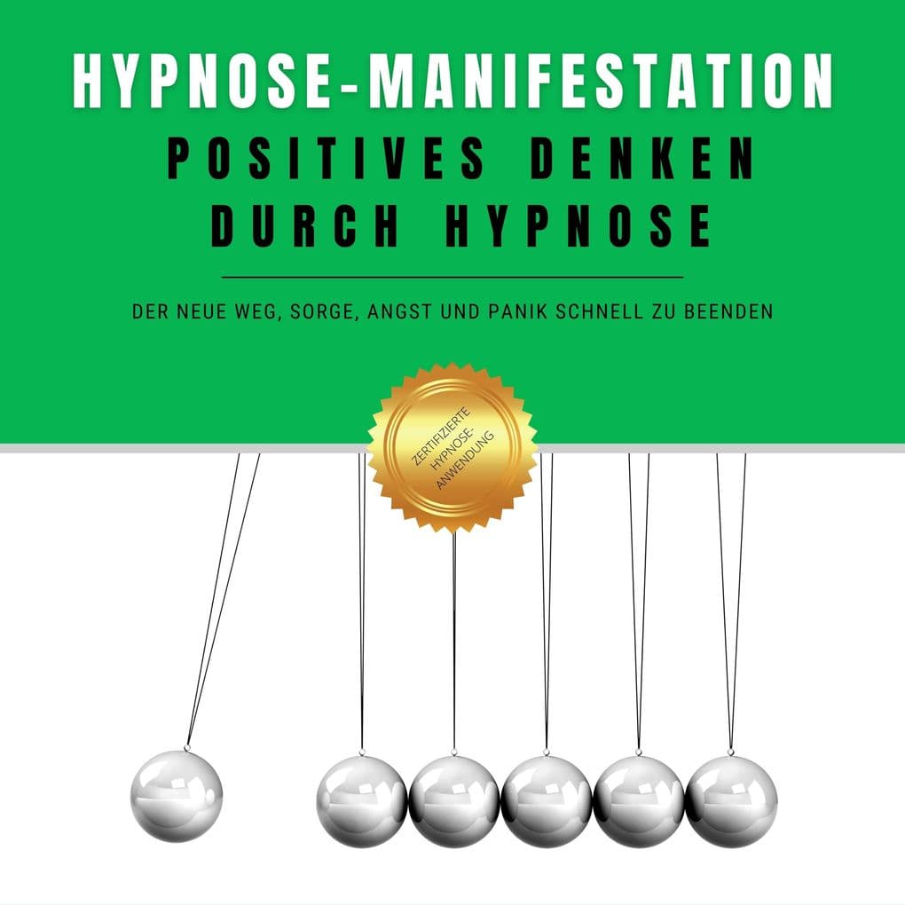Hypnose-Manifestation: Positives Denken durch Hypnose