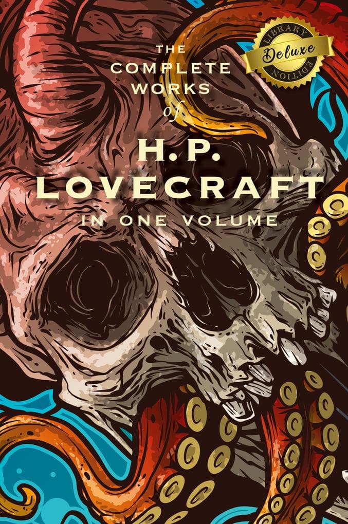 The Complete Works of H. P. Lovecraft (Deluxe Library Edition)