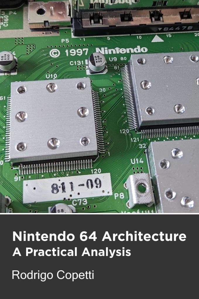 Nintendo 64 Architecture (Architecture of Consoles: A Practical Analysis, #8)