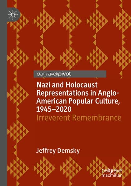Nazi and Holocaust Representations in Anglo-American Popular Culture, 1945-2020