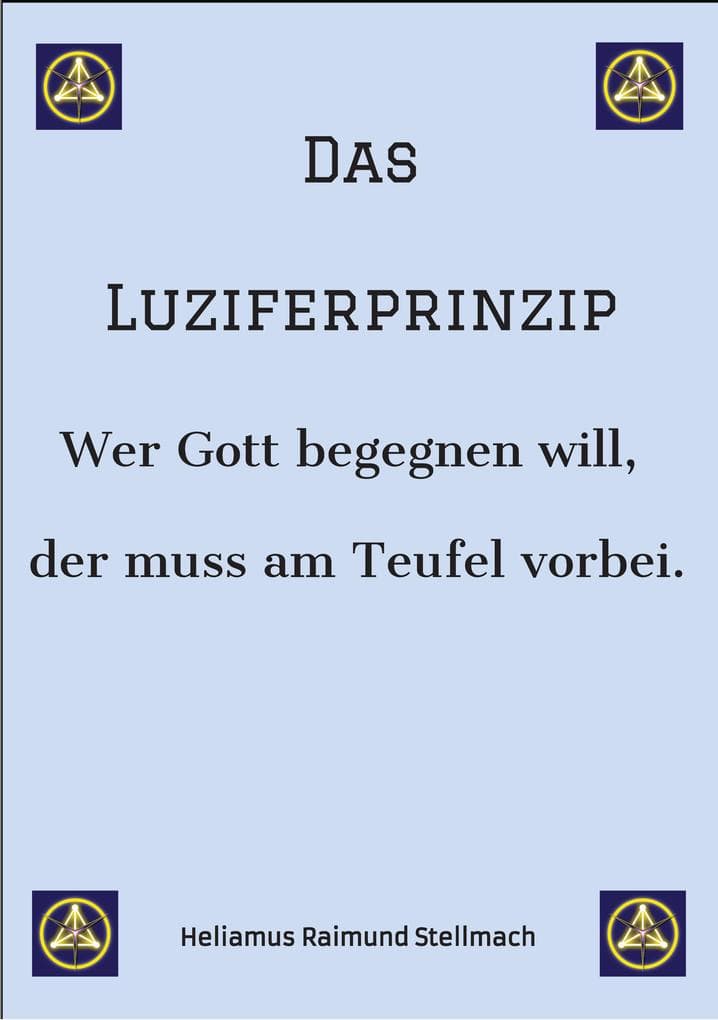 Das Luziferprinzip - Ein Buch über das Ego, über die eigenen Ausreden und über die wunderbaren Kräfte der inneren Verwandlung