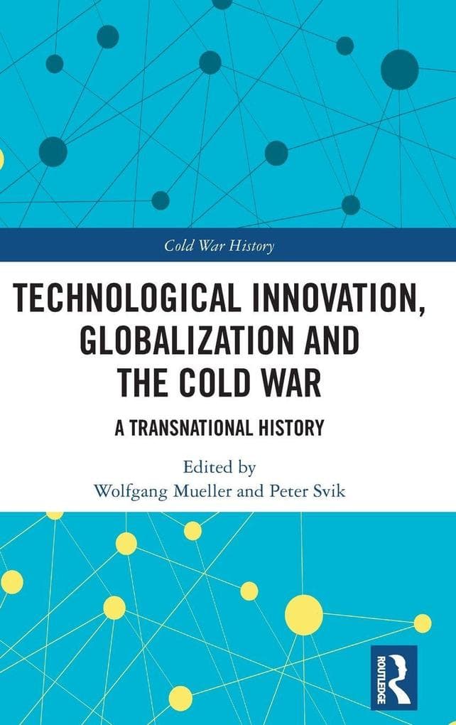Technological Innovation, Globalization and the Cold War