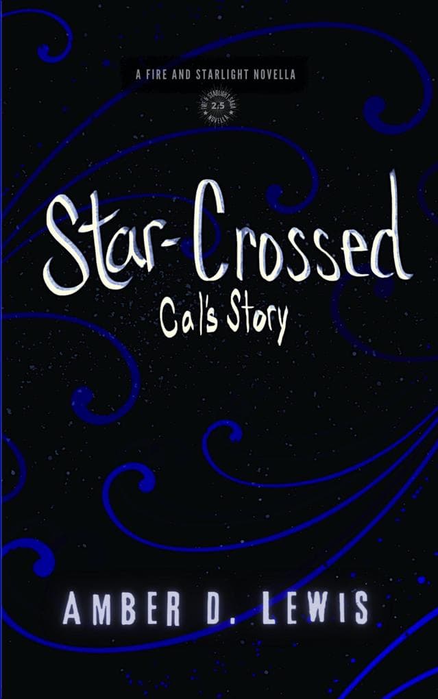 Star-Crossed: Cal's Story (Fire and Starlight Saga)