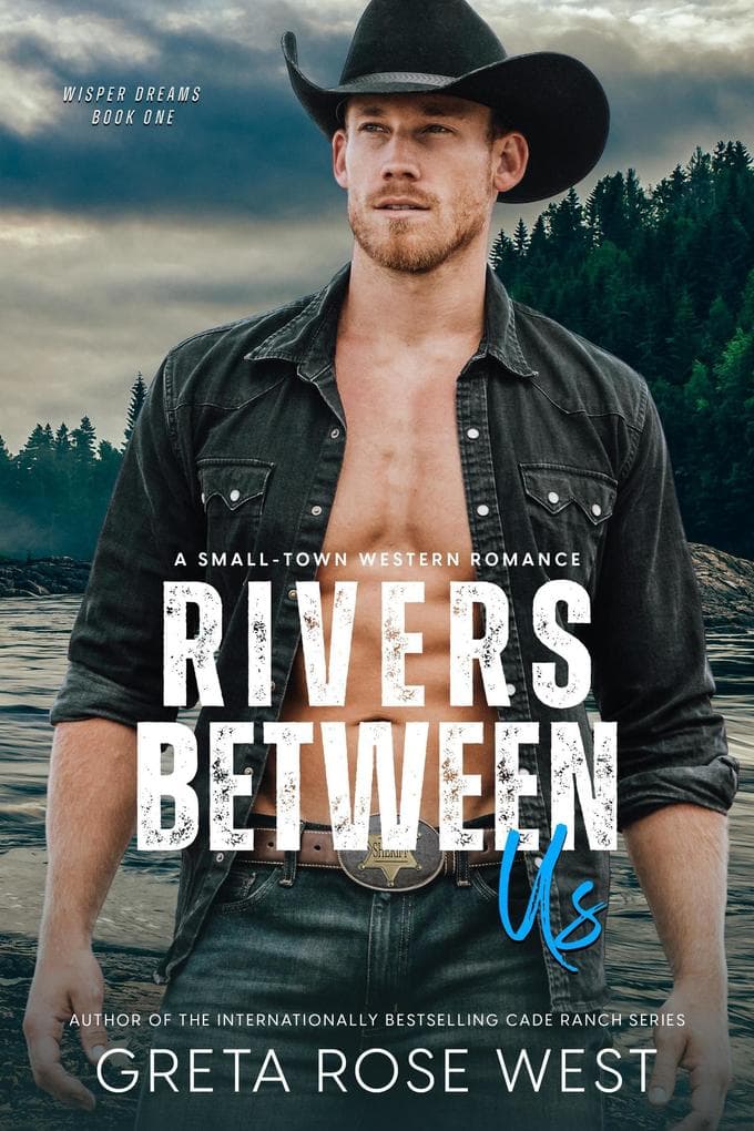 Rivers Between Us: A Small-Town Western Romance (Wisper Dreams, #1)