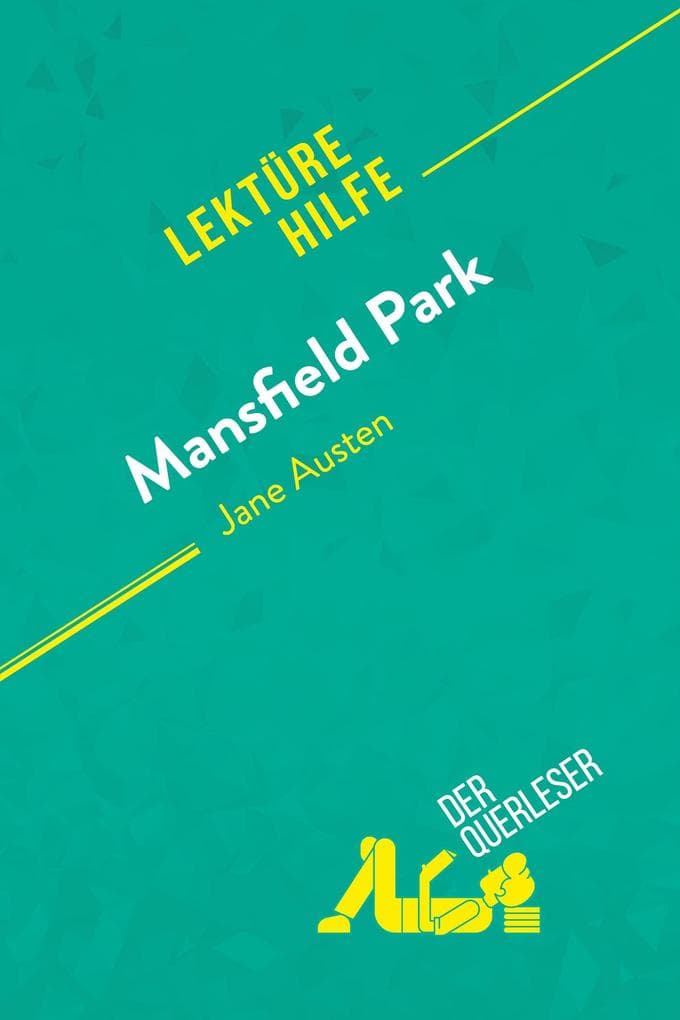 Mansfield Park von Jane Austen (Lektürehilfe): Detaillierte Zusammenfassung, Personenanalyse und Interpretation