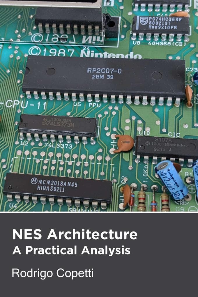 NES Architecture (Architecture of Consoles: A Practical Analysis, #1)