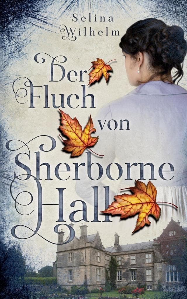 Der Fluch von Sherborne Hall: Historischer Liebesroman mit einem Hauch Mystery