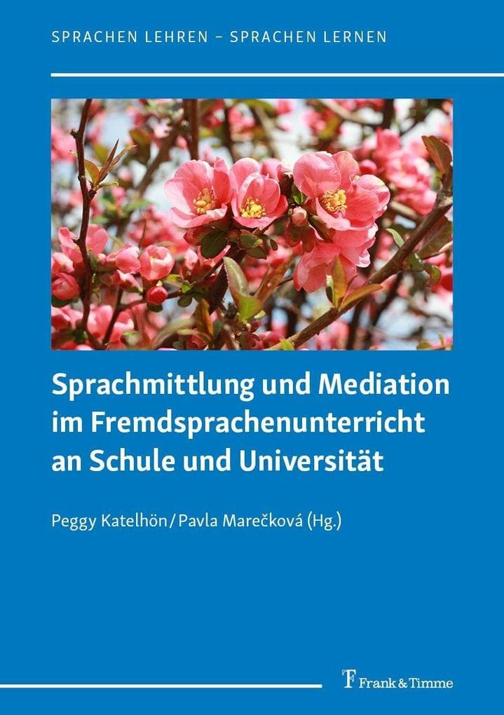 Sprachmittlung und Mediation im Fremdsprachenunterricht an Schule und Universität