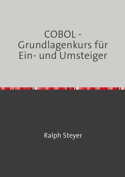 COBOL: Grundlagenkurs für Ein- und Umsteiger. DE